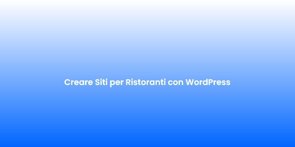 Creare Siti per Ristoranti con WordPress
