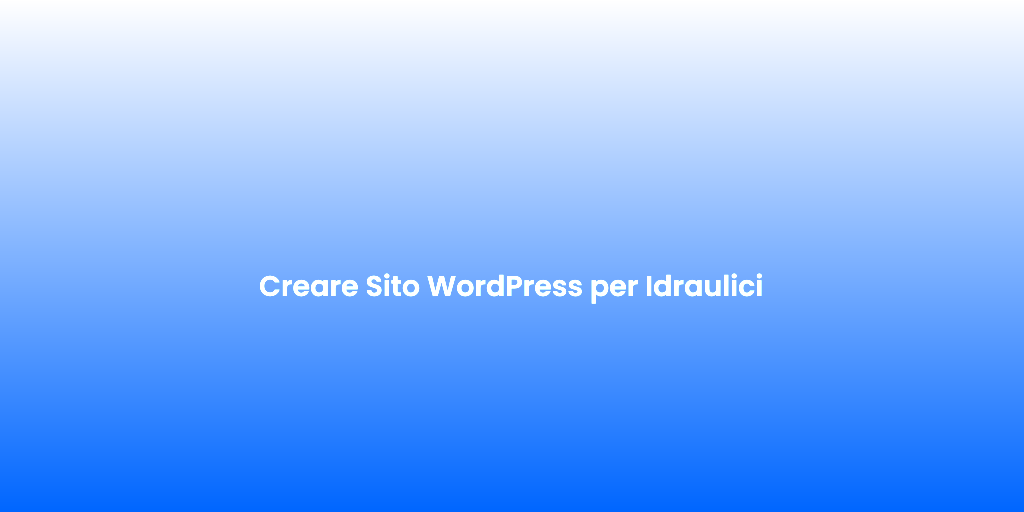 Creare Sito WordPress per Idraulici