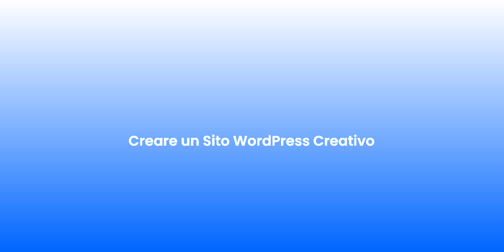 Creare un Sito WordPress Creativo