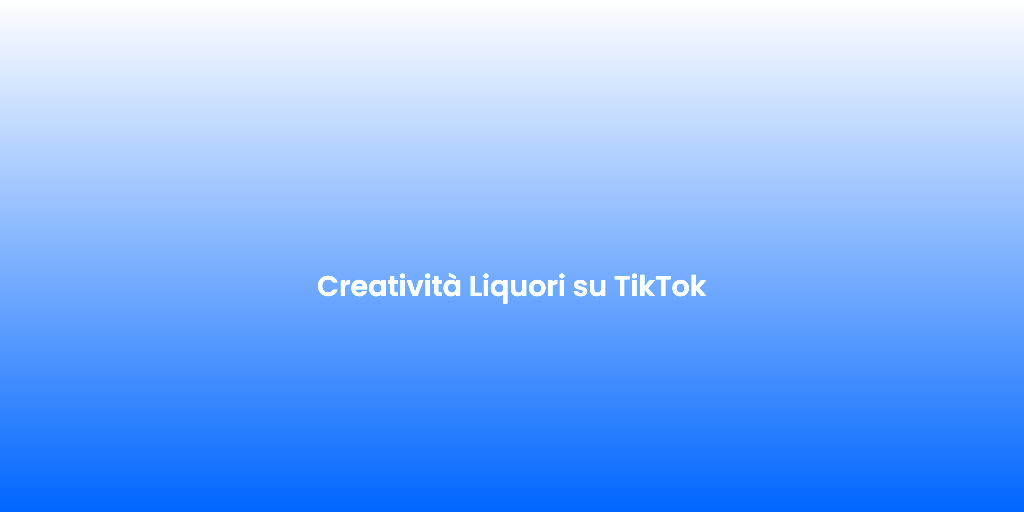 Creativita Liquori su TikTok