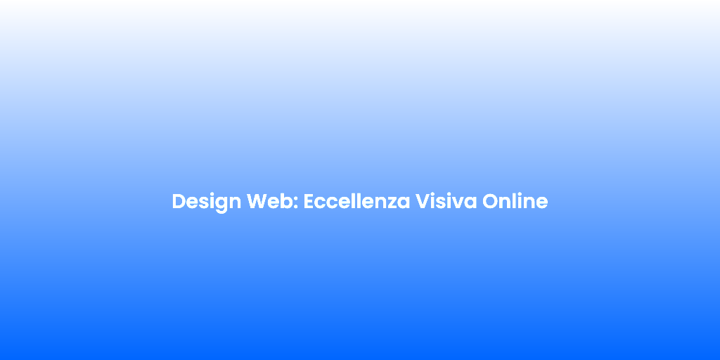 Design Web Eccellenza Visiva Online