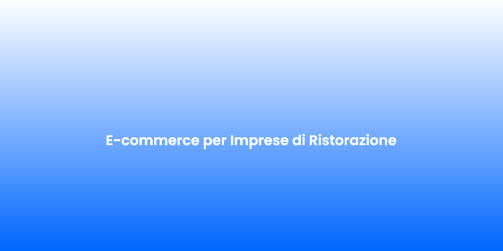 E commerce per Imprese di Ristorazione