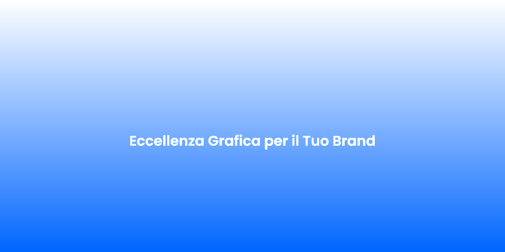 Eccellenza Grafica per il Tuo Brand