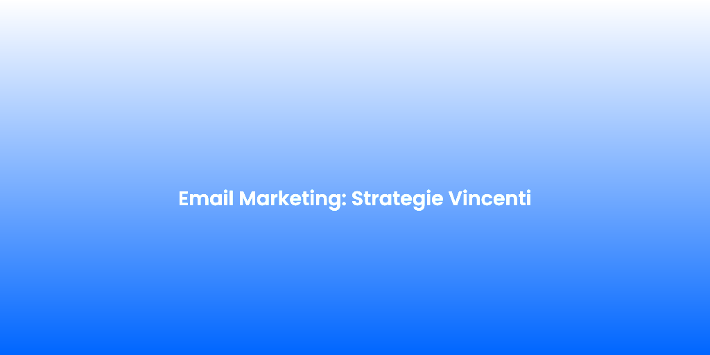 Email Marketing Strategie Vincenti 1