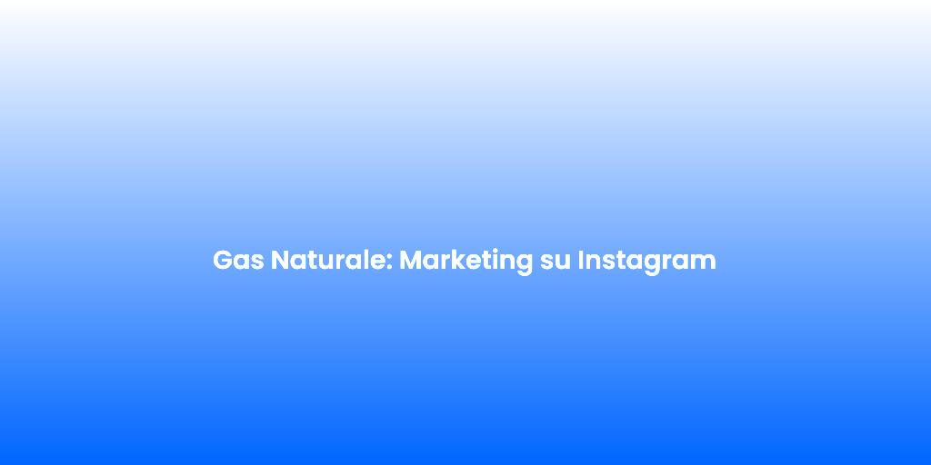 Gas Naturale Marketing su Instagram