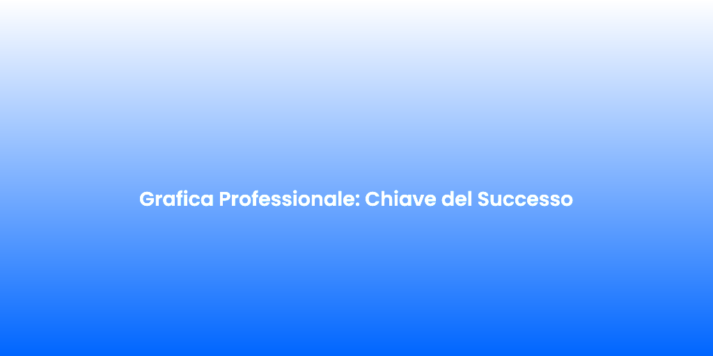 Grafica Professionale Chiave del Successo 1