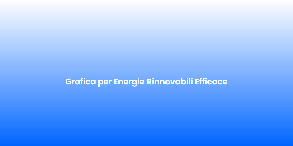 Grafica per Energie Rinnovabili Efficace
