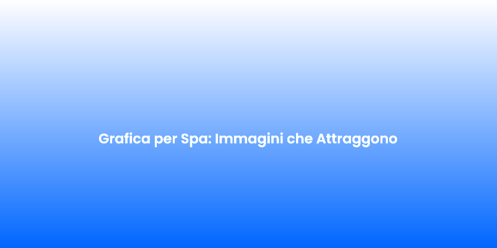 Grafica per Spa Immagini che Attraggono