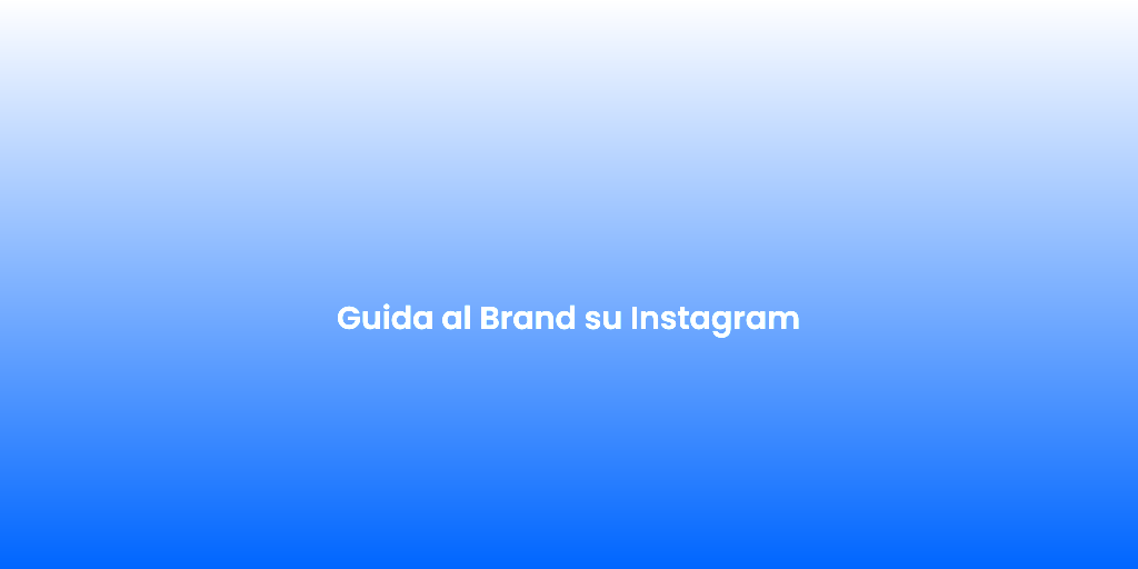 Guida al Brand su Instagram