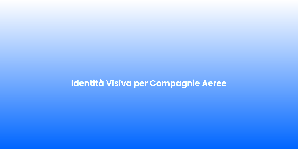 Identita Visiva per Compagnie Aeree