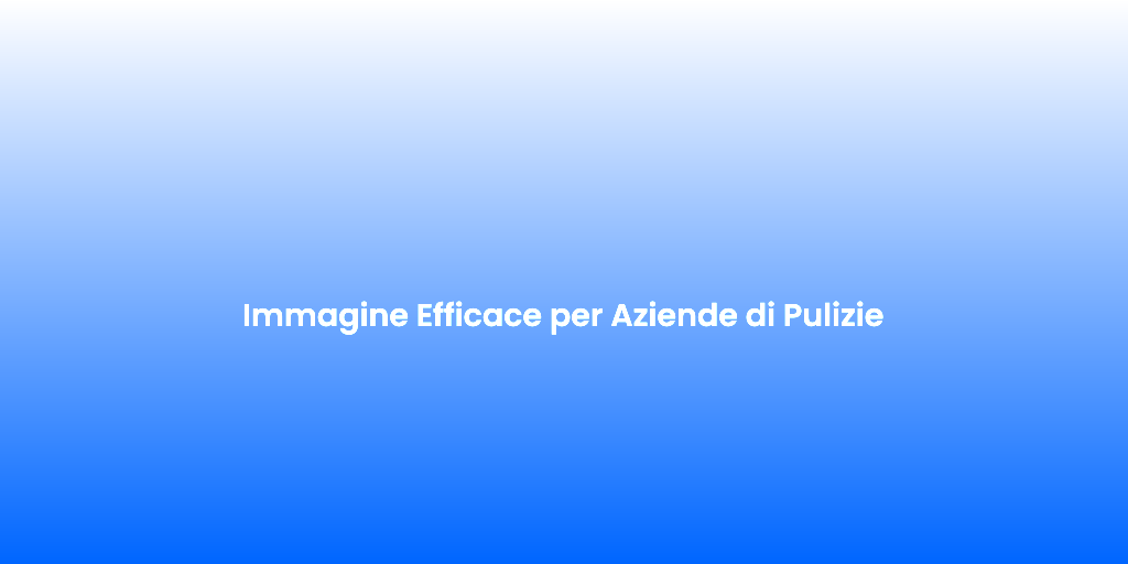 Immagine Efficace per Aziende di Pulizie