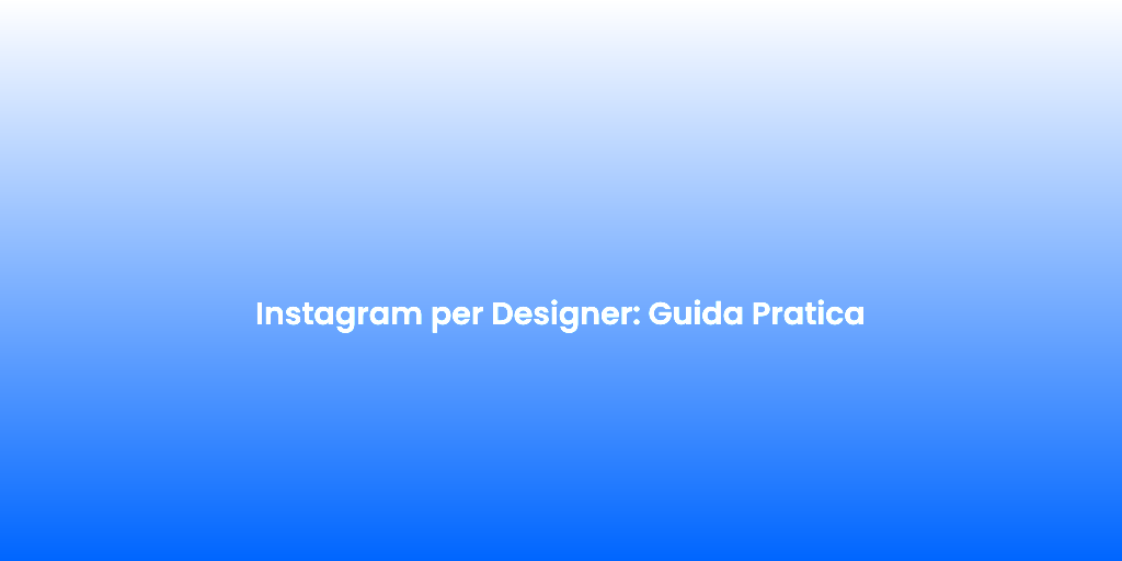Instagram per Designer Guida Pratica