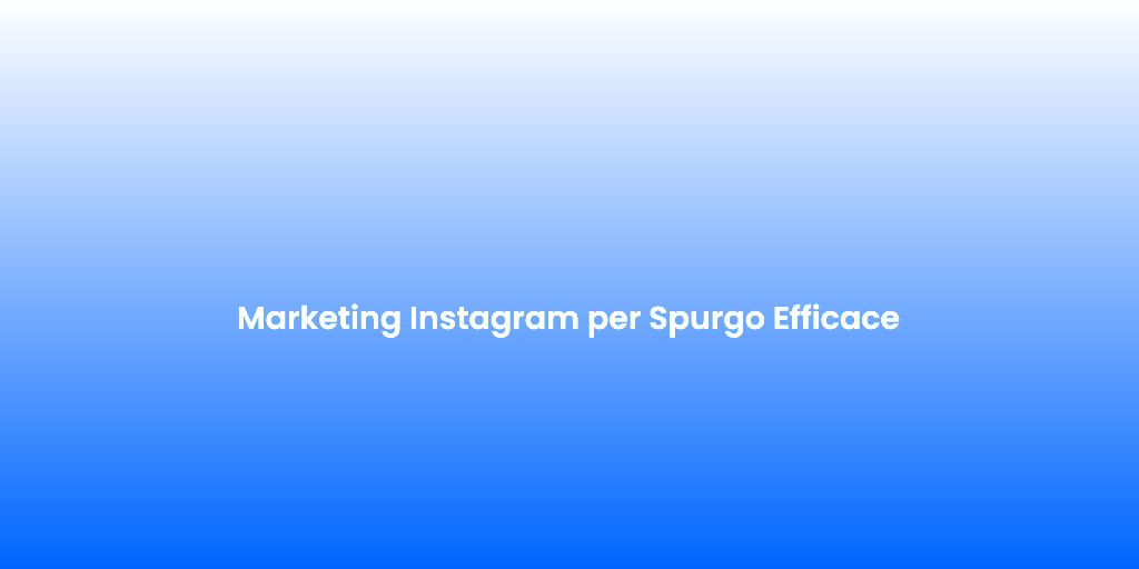 Marketing Instagram per Spurgo Efficace