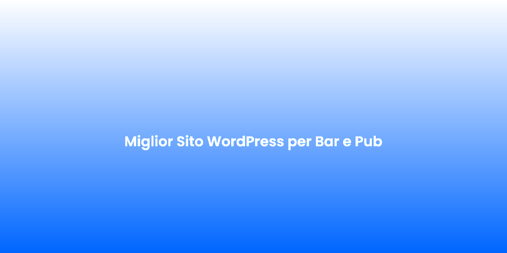 Miglior Sito WordPress per Bar e Pub