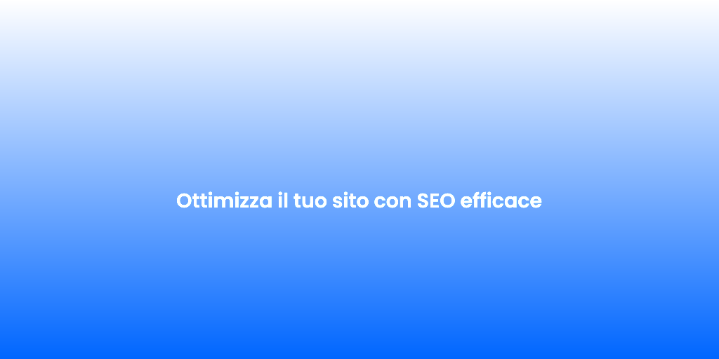 Ottimizza il tuo sito con SEO efficace 1