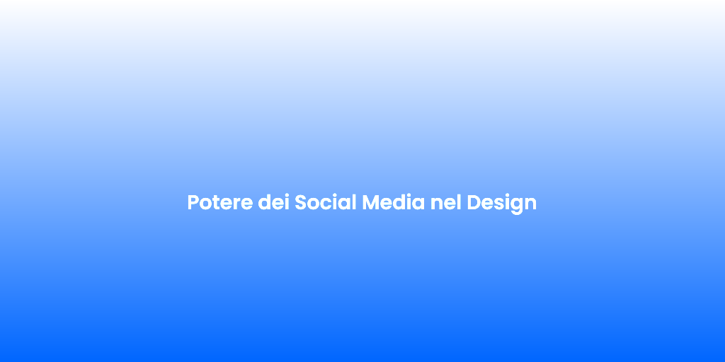 Potere dei Social Media nel Design