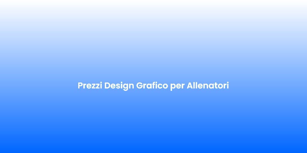 Prezzi Design Grafico per Allenatori
