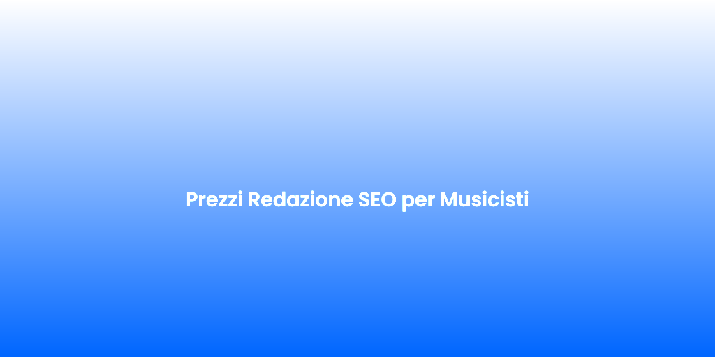 Prezzi Redazione SEO per Musicisti 2