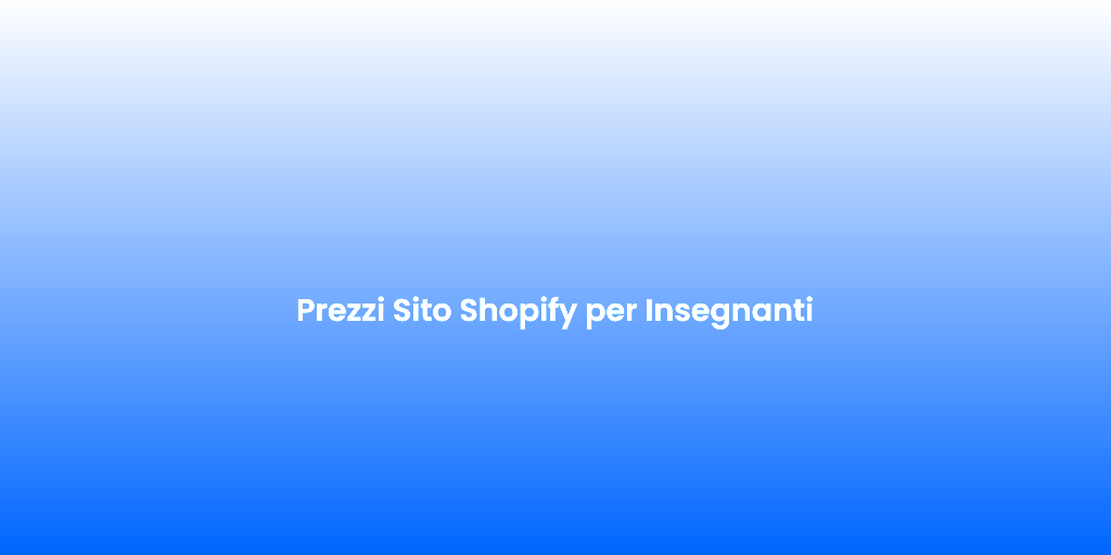 Prezzi Sito Shopify per Insegnanti 1