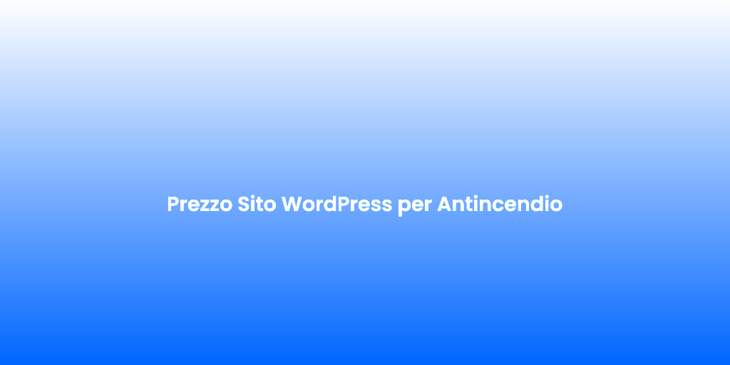 Prezzo Sito WordPress per Antincendio