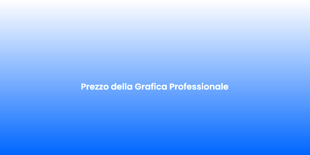 Prezzo della Grafica Professionale 1