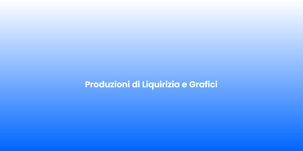 Produzioni di Liquirizia e Grafici