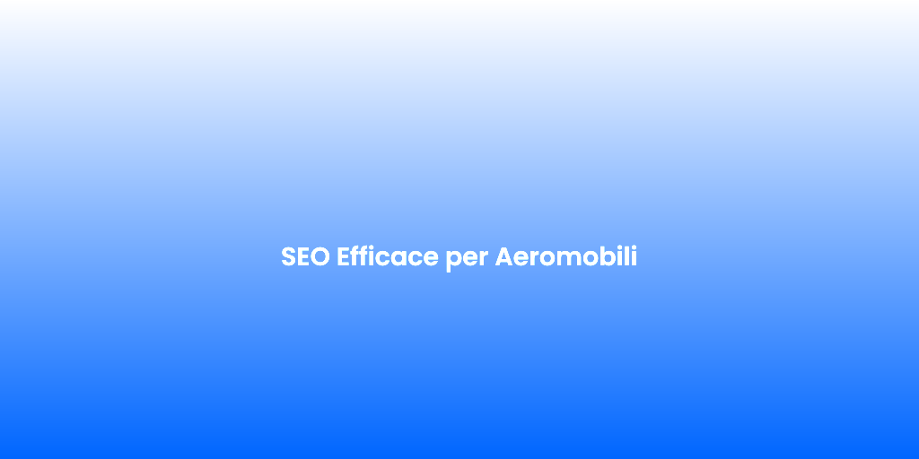 SEO Efficace per Aeromobili
