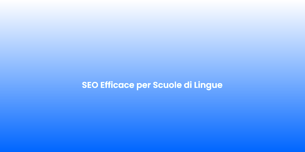 SEO Efficace per Scuole di Lingue 3