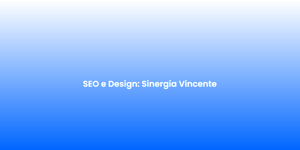 SEO e Design Sinergia Vincente