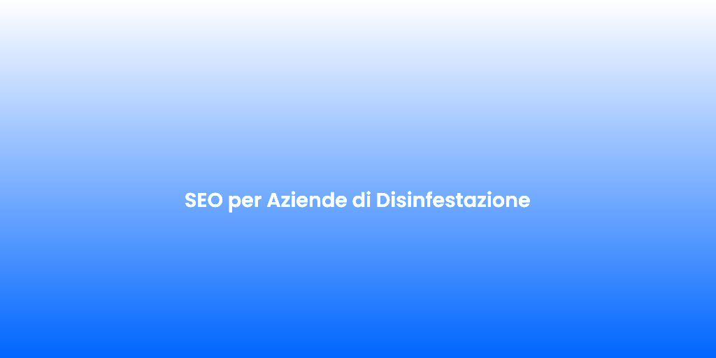 SEO per Aziende di Disinfestazione