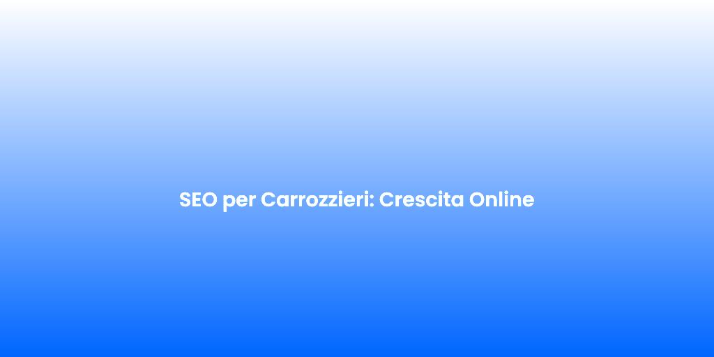 SEO per Carrozzieri Crescita Online