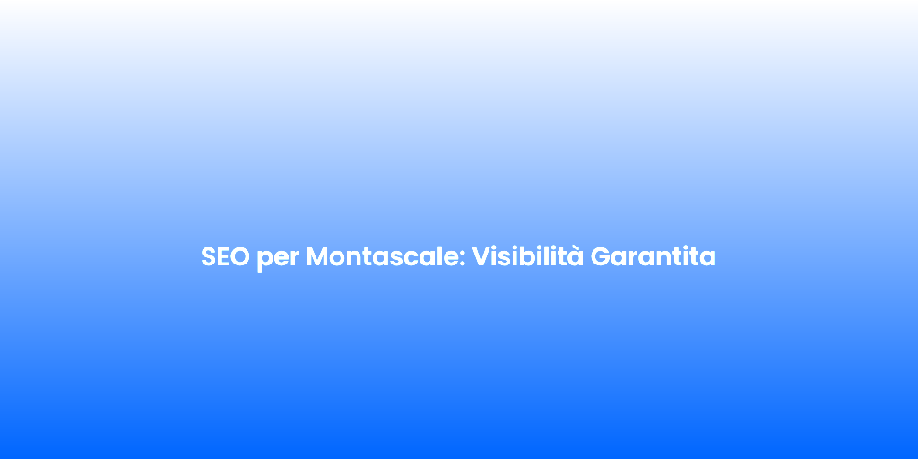 SEO per Montascale Visibilita Garantita
