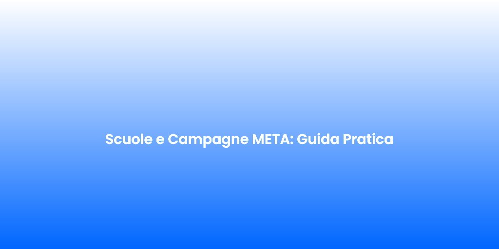 Scuole e Campagne META Guida Pratica