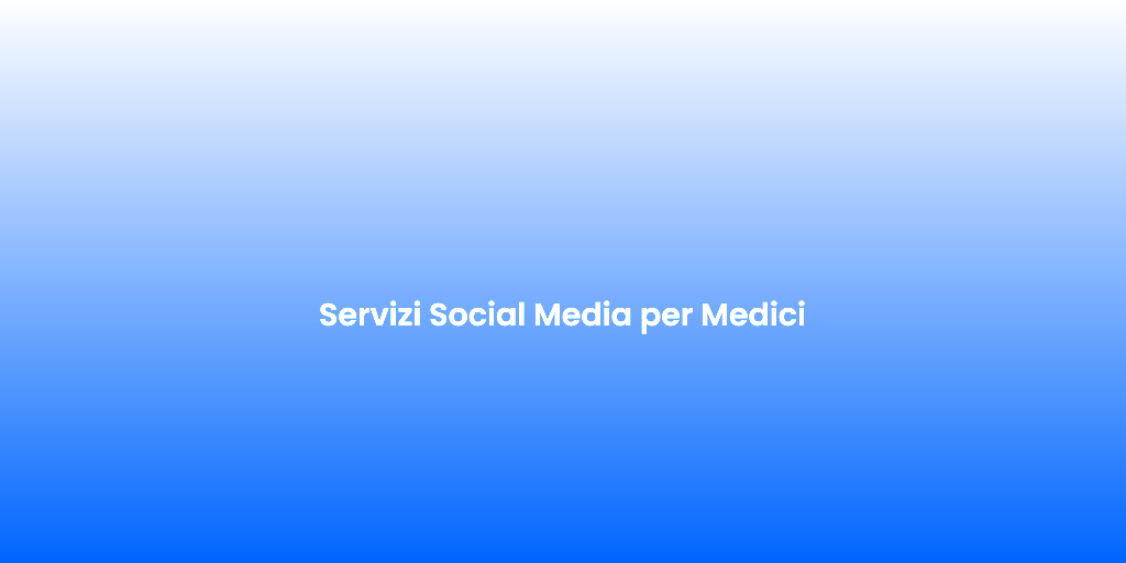 Servizi Social Media per Medici