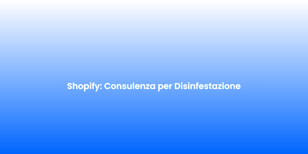 Shopify Consulenza per Disinfestazione