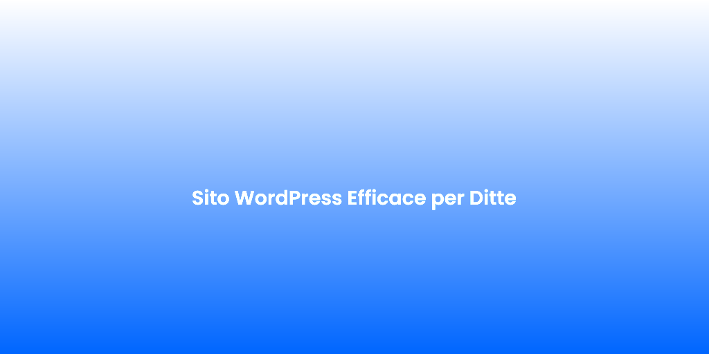 Sito WordPress Efficace per Ditte 1