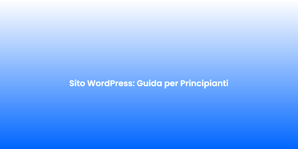 Sito WordPress Guida per Principianti 1