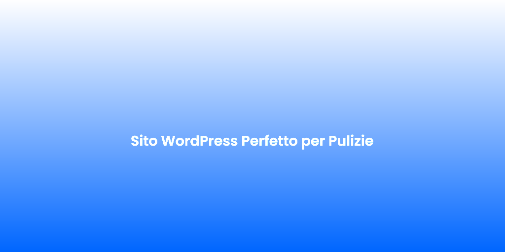 Sito WordPress Perfetto per Pulizie