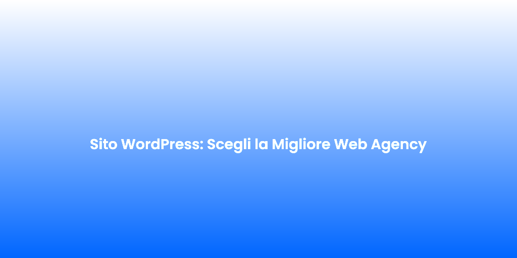 Sito WordPress Scegli la Migliore Web Agency