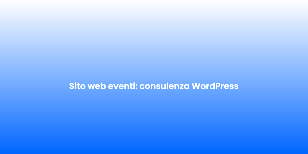 Sito web eventi consulenza WordPress