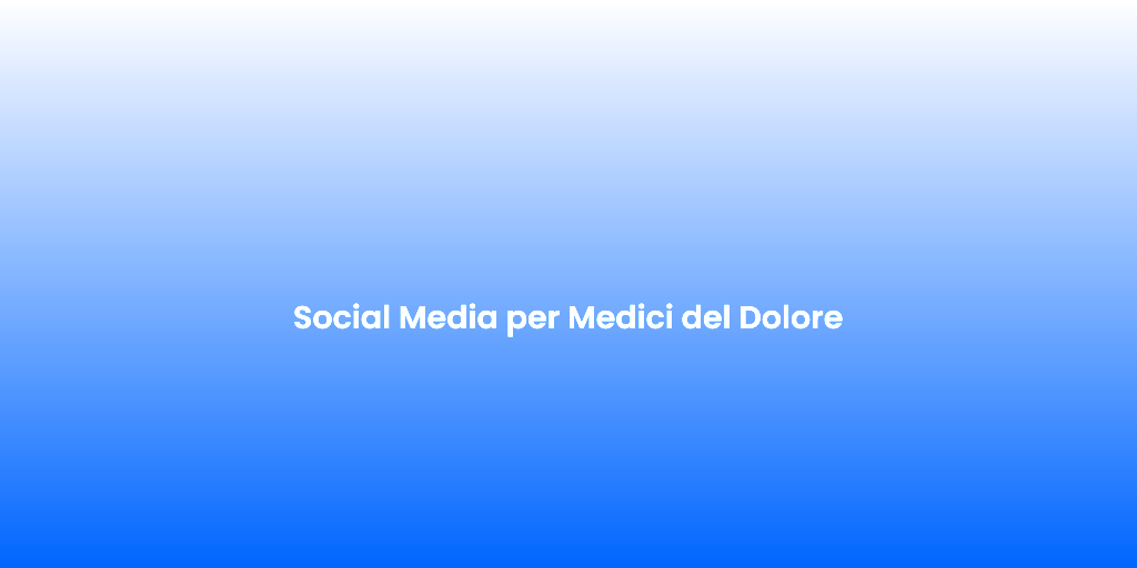 Social Media per Medici del Dolore
