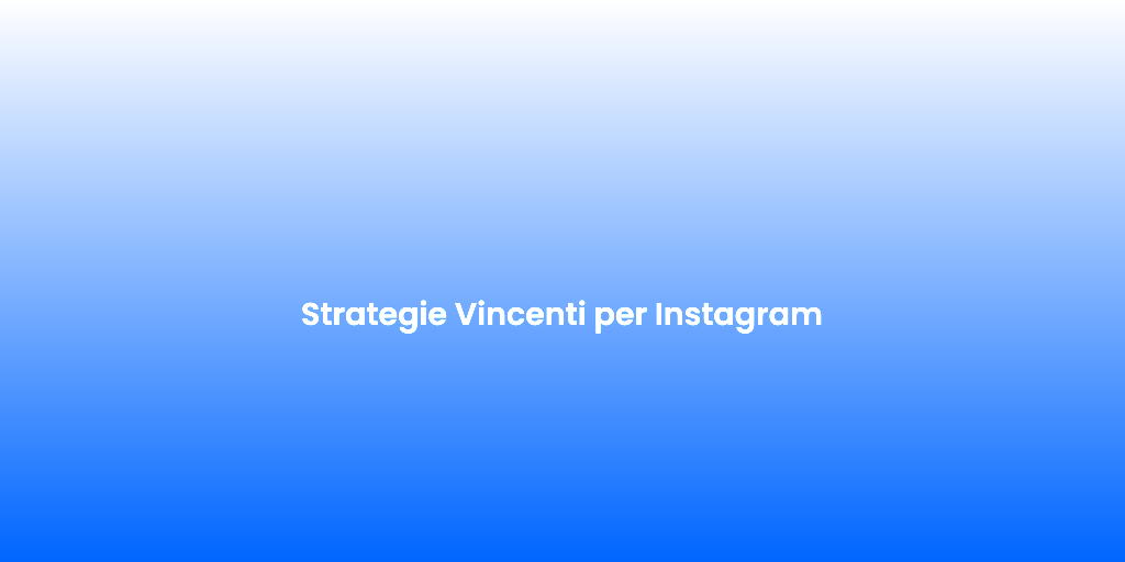 Strategie Vincenti per Instagram 1