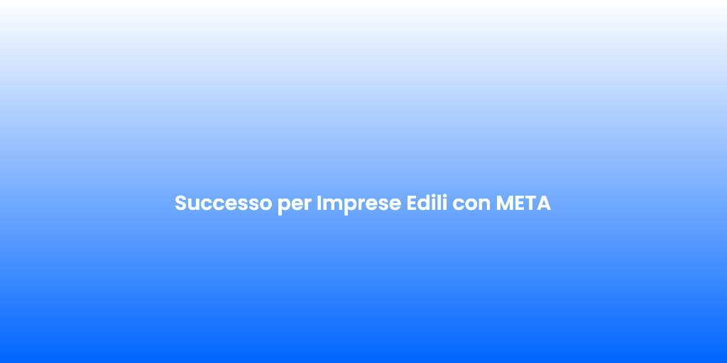 Successo per Imprese Edili con META