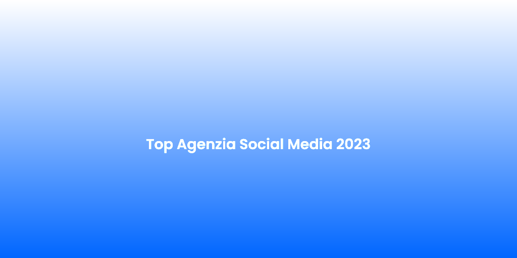 Top Agenzia Social Media 2023 1