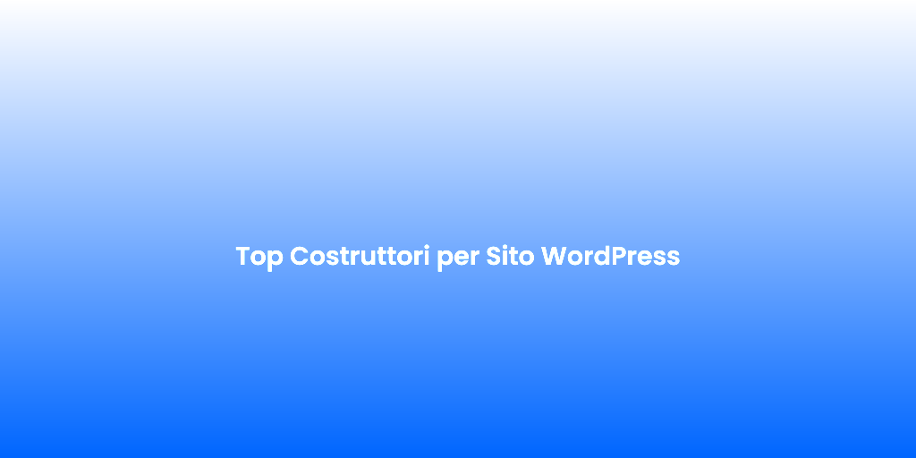 Top Costruttori per Sito WordPress