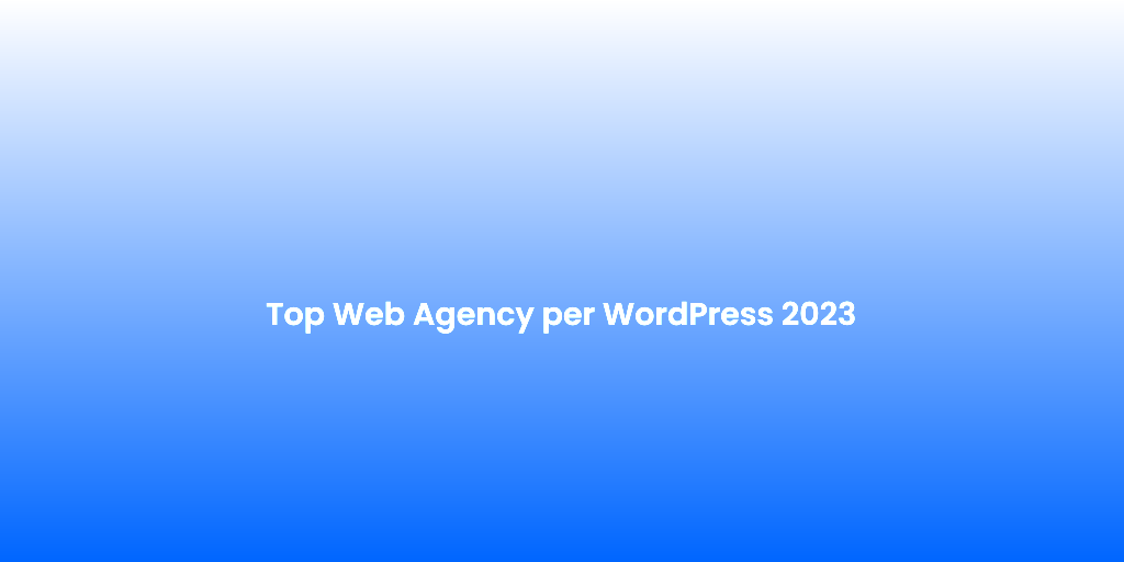 Top Web Agency per WordPress 2023