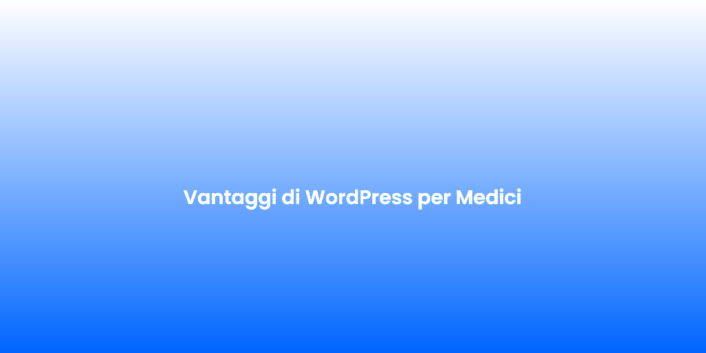 Vantaggi di WordPress per Medici