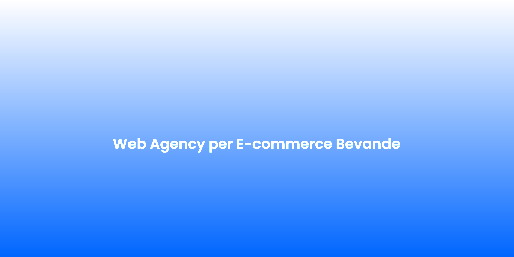Web Agency per E commerce Bevande 1