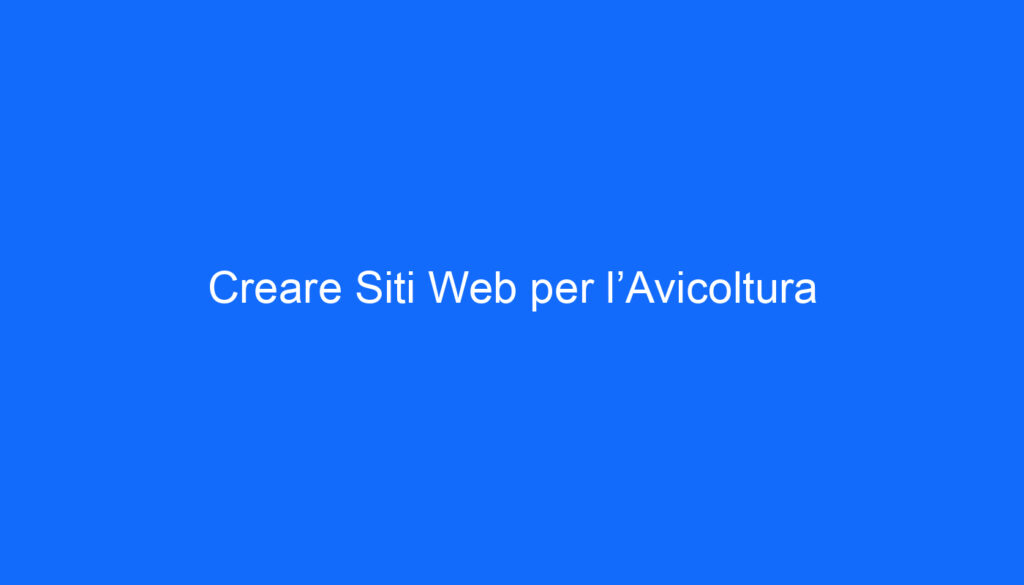 Creare Siti Web per l’Avicoltura
