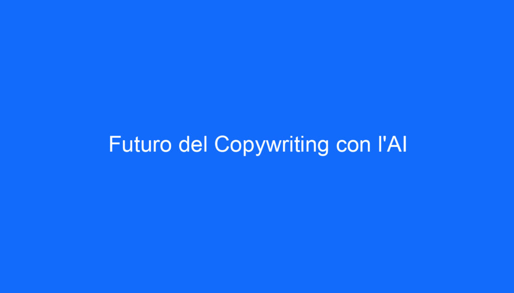 Futuro del Copywriting con l'AI